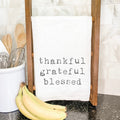 Thankful Grateful Blessed - Cotton Tea Towel